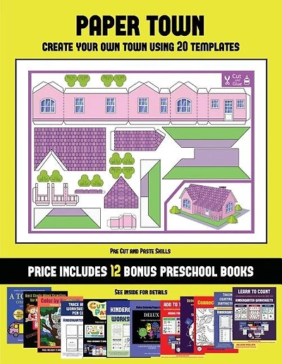 Pre Cut and Paste Skills (Paper Town - Create Your Own Town Using 20 Templates): 20 full-color kindergarten cut and paste activity sheets designed to create your own paper houses.