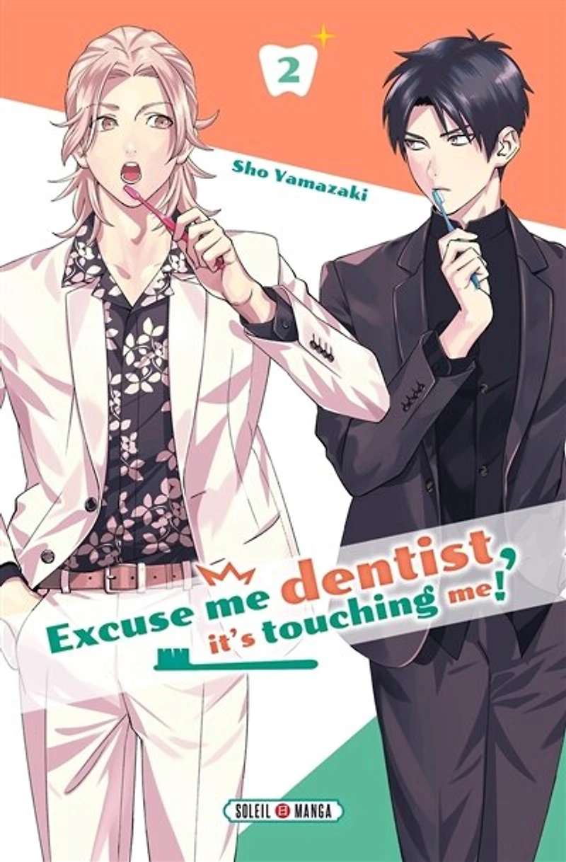 Excuse me dentist, it's touching me!, Vol. 2