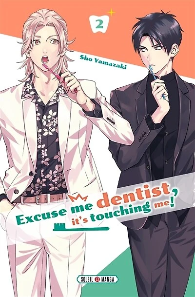 Excuse me dentist, it's touching me!, Vol. 2