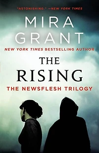 The Rising: Newsflesh Trilogy
