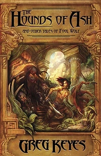 The Hounds of Ash: and other Tales Fool Wolf