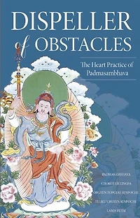 Dispeller of Obstacles: The Heart Practice Padmasambhava