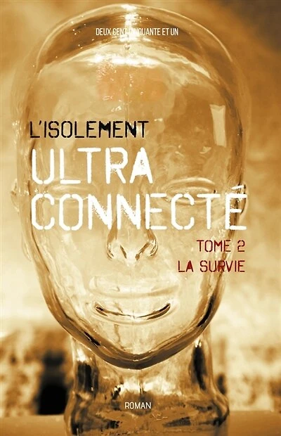 L' isolement ultra-connecté Tome 2: La survie