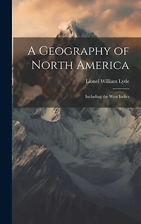 A Geography of North America: Including the West Indies