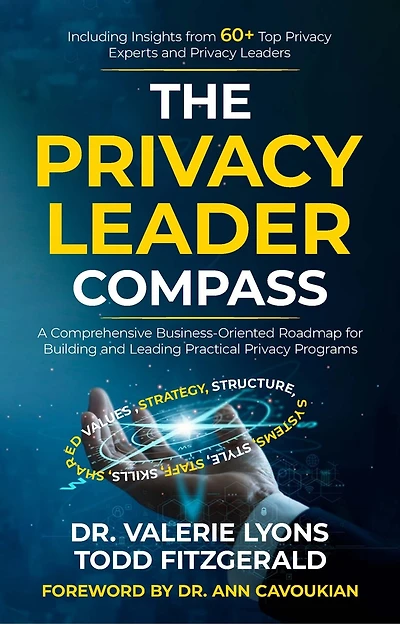 The Privacy Leader Compass: A Comprehensive Business-Oriented Roadmap for Building and Leading Practical Program: Programs
