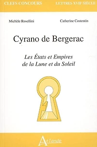 Cyrano de Bergerac: Les Etats et Empires de la Lune et du Soleil