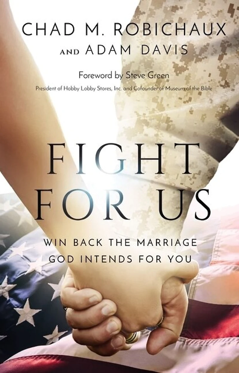Fight for Us: Win Back the Marriage God Intends You