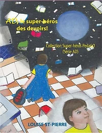 AD, le super-heros des devoirs!: Collection Super-heros PedaGO (Serie AD)