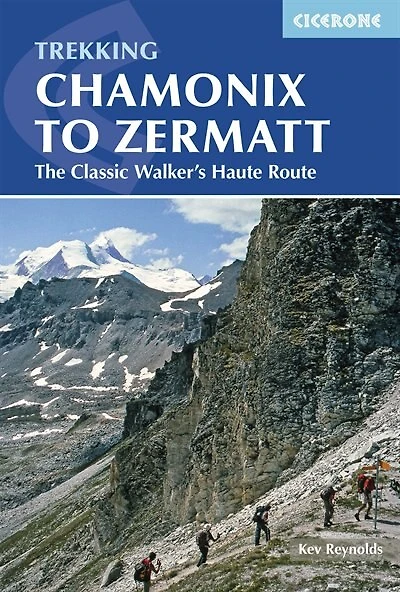 Trekking Chamonix to Zermatt: The Classic Walker's Haute Route