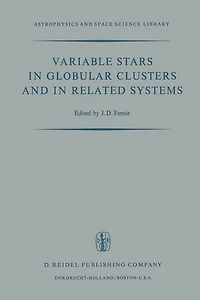 Variable Stars Globular Clusters and Related Systems: Proceedings of the Iau Colloquium No. 21 Held at University Toronto, Canada August 29-31, 1972