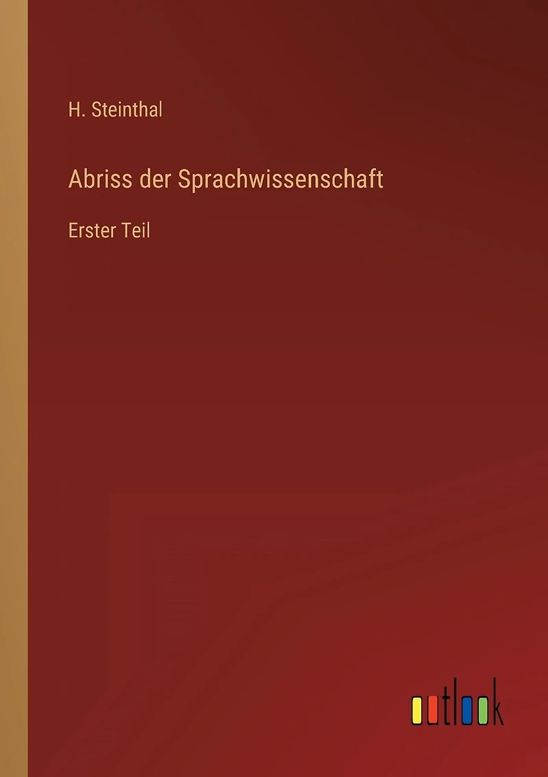 Abriss der Sprachwissenschaft: Erster Teil