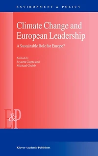 Climate Change and European Leadership: A Sustainable Role for Europe?
