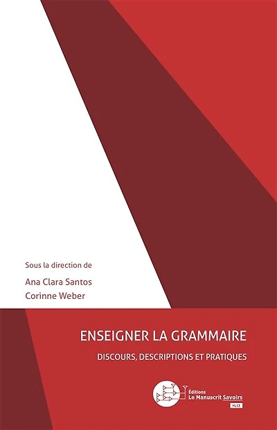 Enseigner la grammaire: discours, descriptions et pratiques