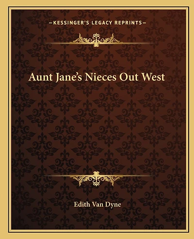 Aunt Jane's Nieces Out West