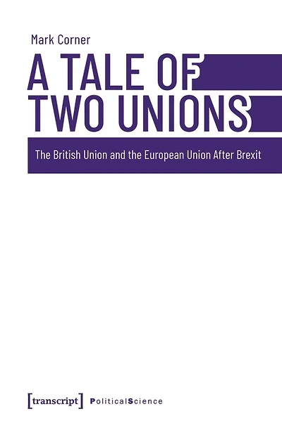 A Tale of Two Unions: The British Union and the European Union After Brexit