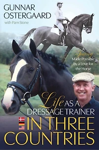 Life As a Dressage Trainer Three Countries: Journey Made Possible by Love for the Horse