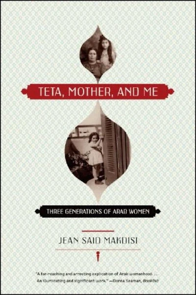 Teta Mother And Me: Three Generations Of Arab Women