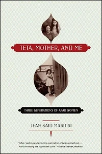 Teta Mother And Me: Three Generations Of Arab Women