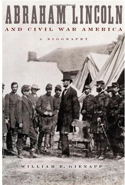 Abraham Lincoln and Civil War America: A Biography