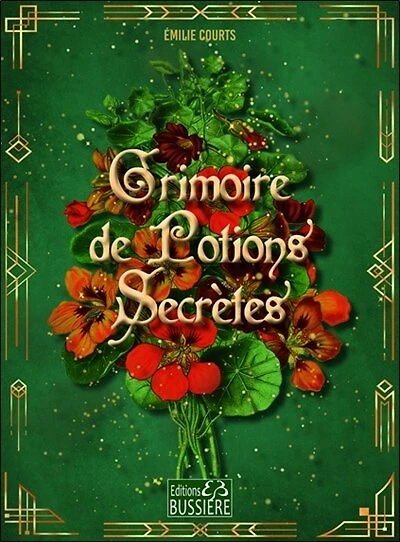 Grimoire de potions secrètes: réalisez vos charmes d'amour, de chance, d'argent et de santé