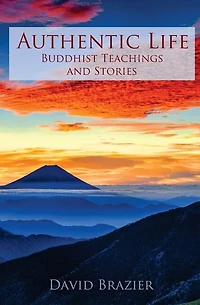 Authentic Life: Buddhist Teachings And Stories