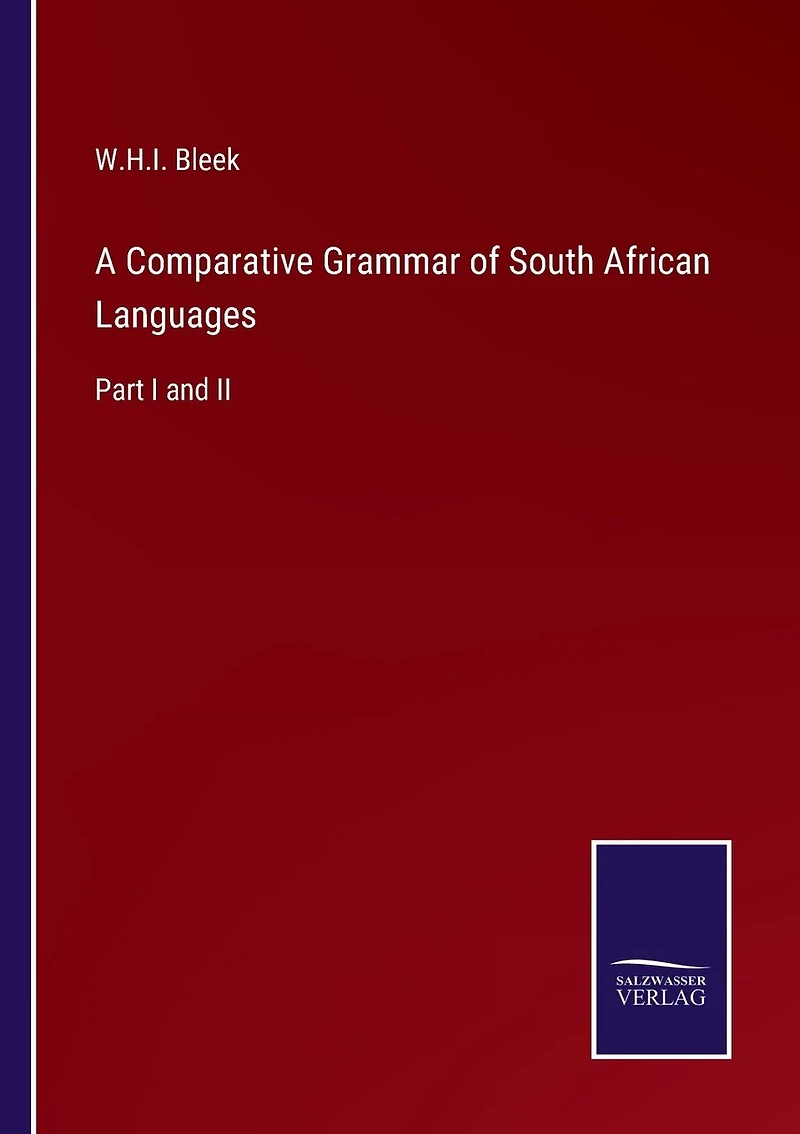 A Comparative Grammar of South African Languages: Part I and II