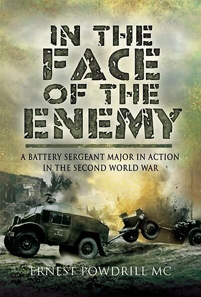the Face of Enemy: A Battery Sergeant Major Action Second World War