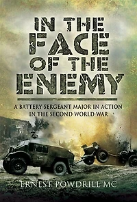 the Face of Enemy: A Battery Sergeant Major Action Second World War