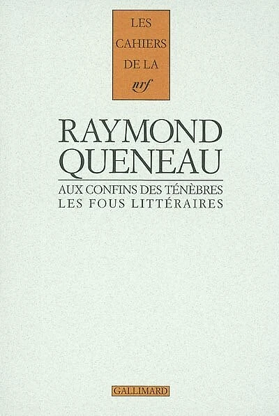 Aux confins des ténèbres: les fous littéraires français du XIXe siècle