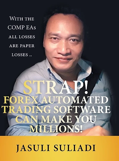 Strap! Forex Automated Trading Software Can Make You Millions!: With The Comp Eas All Losses Are Paper ..