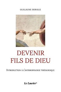 Devenir fils de Dieu: introduction à l'anthropologie théologique