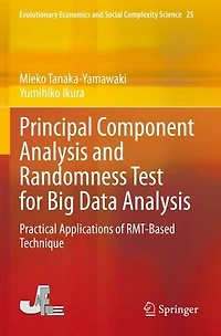 Principal Component Analysis and Randomness Test for Big Data Analysis: Practical Applications of RMT-Based Technique