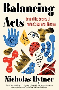 Balancing Acts: Behind The Scenes At London's National Theatre