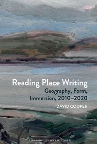 Reading Place Writing: Geography, Form, Immersion, 2010–2020