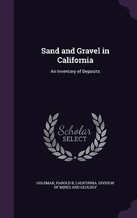 Sand and Gravel California: An Inventory of Deposits; Part C, Southern California (Classic Reprint)