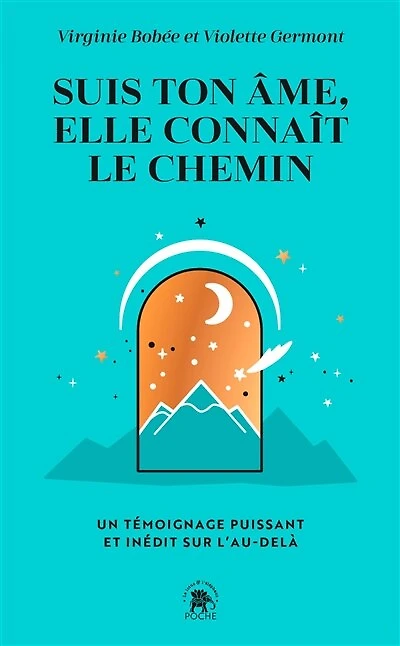 Suis ton âme, elle connaît le chemin: un témoignage puissant et inédit sur l'au-delà