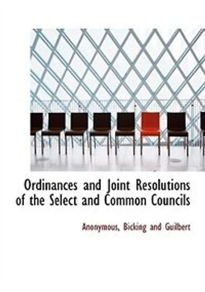 Ordinances and Joint Resolutions of the Select Common Councils