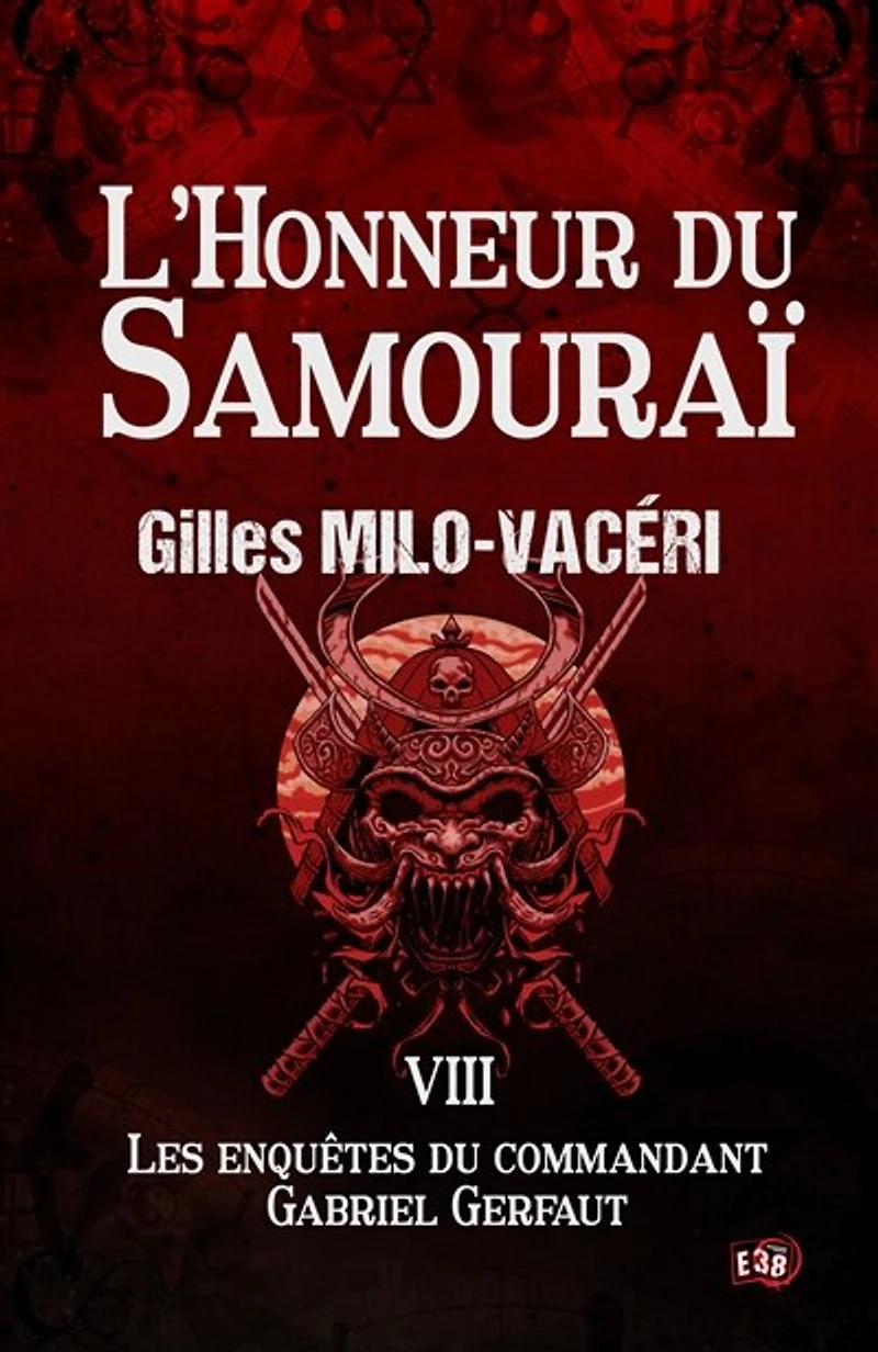 L'Honneur du Samouraï: Les enquêtes commandant Gabriel Gerfaut Tome 8