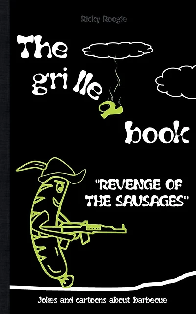 THE GRILLED BOOK Jokes and cartoons about barbecue: Memes Humour Funny Jokes Students Adults Pensioners Christmas Easter Birthday Gift Barbecue Party Gift Present