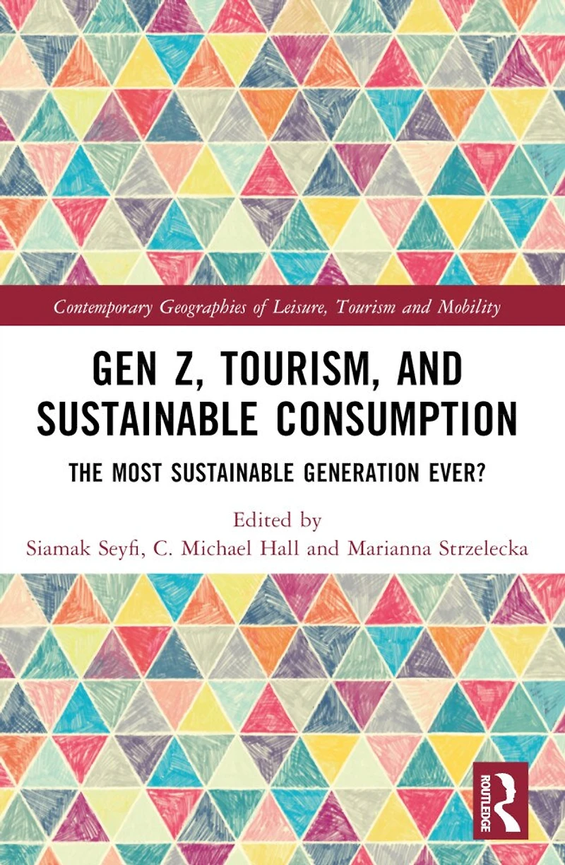Gen Z, Tourism, and Sustainable Consumption: The Most Generation Ever?