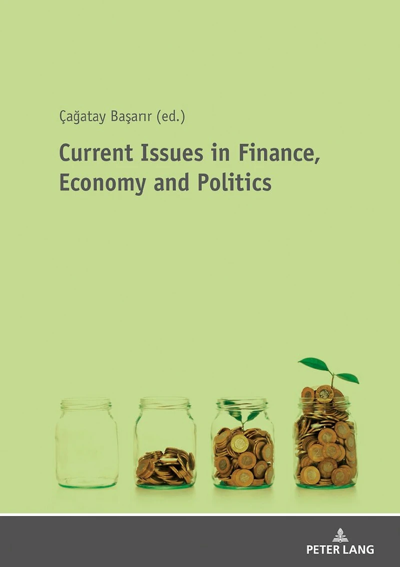 Current Issues Finance, Economy and Politics: Theoretical Empirical Finance Economic Researches