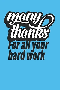 Many Thanks For All Your Hard Work: Employee Appreciation Gift for Your Employees, Coworkers, or Boss