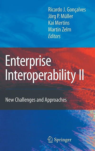 Enterprise Interoperability II: New Challenges and Approaches