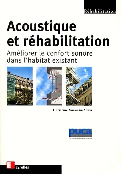 Acoustique et réhabilitation : améliorer le confort sonore dans l'habitat existant: améliorer le confort sonore dans l'habitat existant