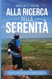 Alla Ricerca Della Serenità: Trovare La Mia Strada Sul Cammino Di Santiago