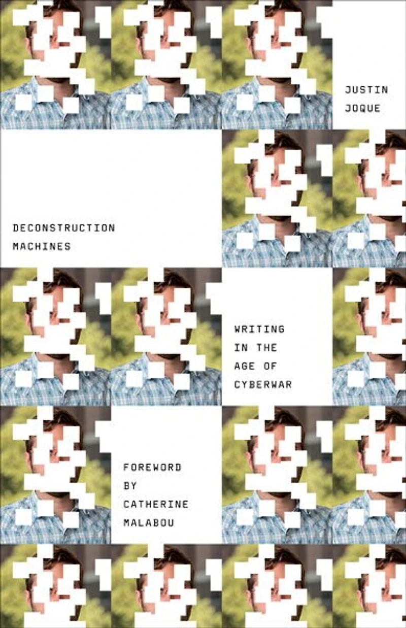 Deconstruction Machines: Writing The Age Of Cyberwar