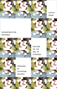 Deconstruction Machines: Writing The Age Of Cyberwar