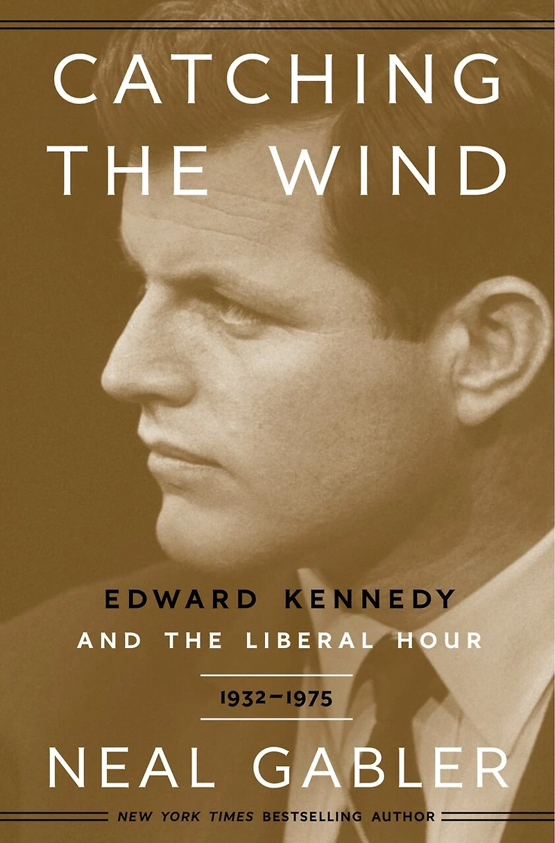 Catching the Wind: Edward Kennedy and Liberal Hour, 1932-1975