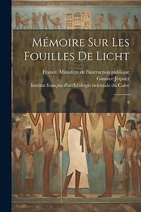 Mémoire sur les fouilles de Licht: 6