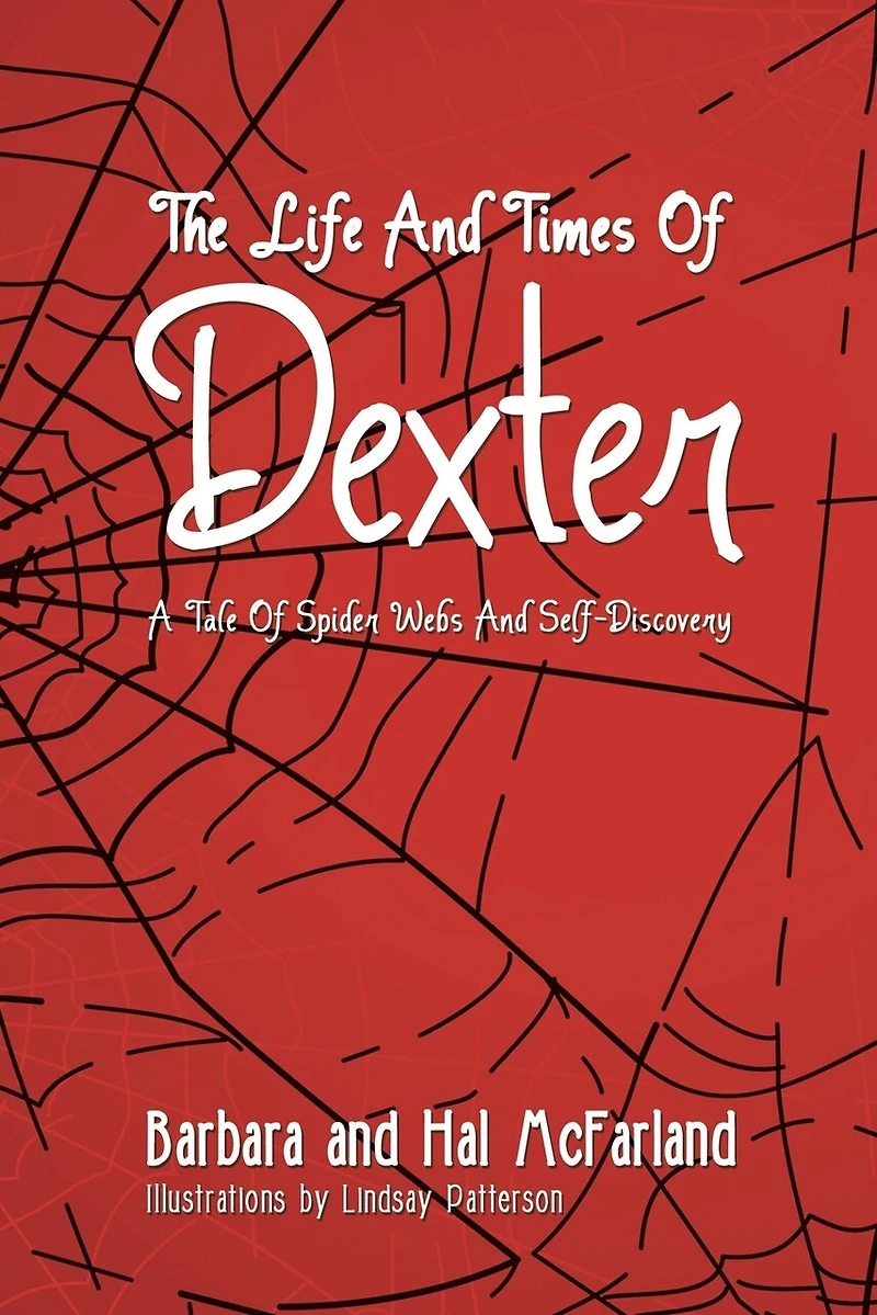 THE LIFE and TIMES of DEXTER: B029 a Tale Spider Webs Self-Discovery